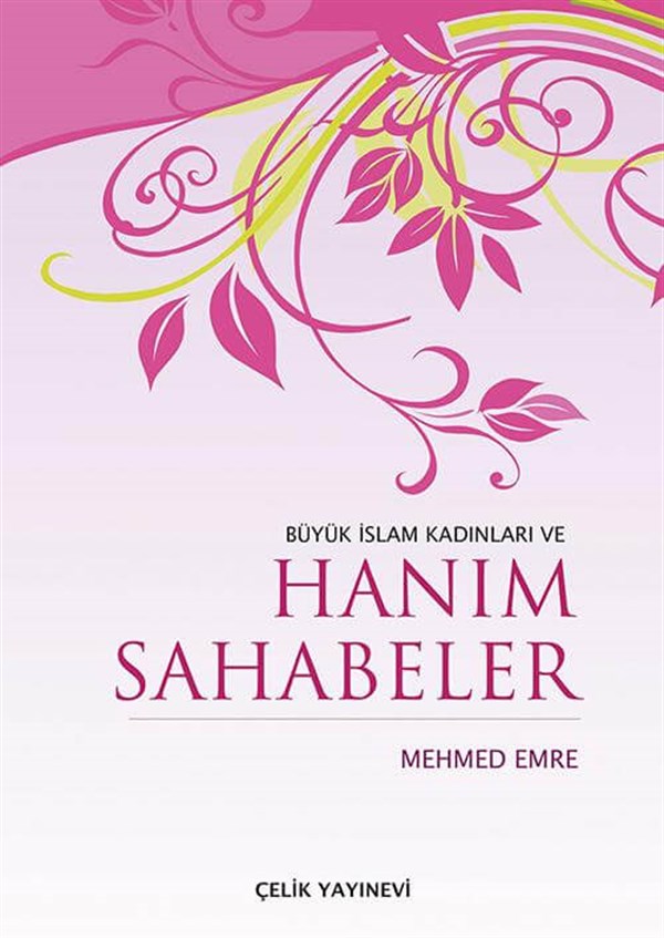 Büyük İslam Kadınları ve Hanım Sahabeler - İthal Kâğıt - Sert Kapak - 17x24cmÇelik YayıneviDin