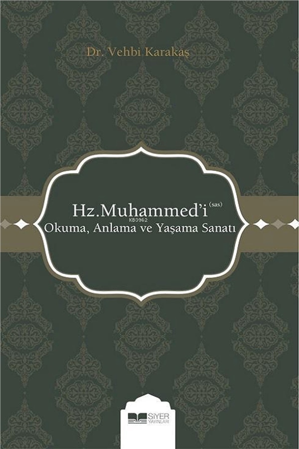 Hz. Muhammed 'i (sas) Okuma, Anlama ve Yaşama Sanatı