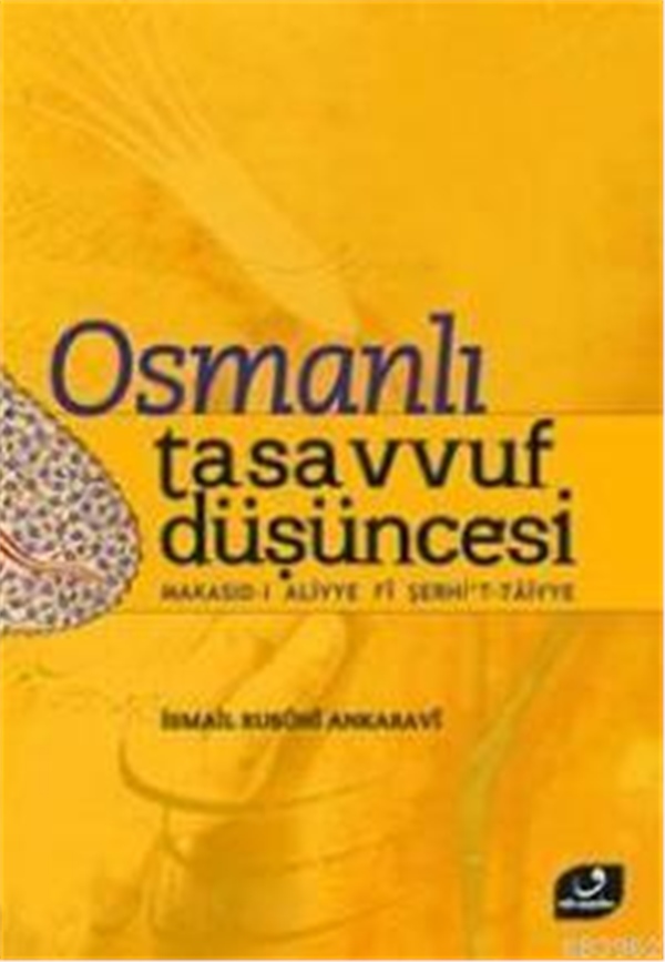 Osmanlı Tasavvuf Düşüncesi; Makasıd-ı Aliyye Fi Şerhi't-Taiyye
