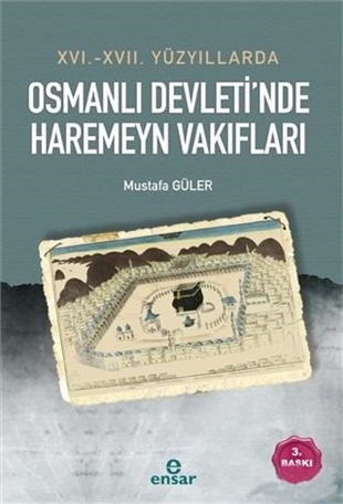 16. - 17. Yüzyıllarda Osmanlı Devleti'nde Haremeyn Vakıfları