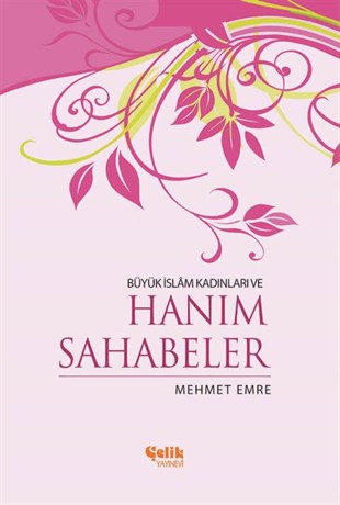 Büyük İslam Kadınları ve Hanım Sahabeler - İthal Kâğıt - Karton Kapak - 15x22cmÇelik YayıneviDin
